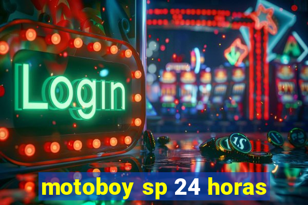 motoboy sp 24 horas